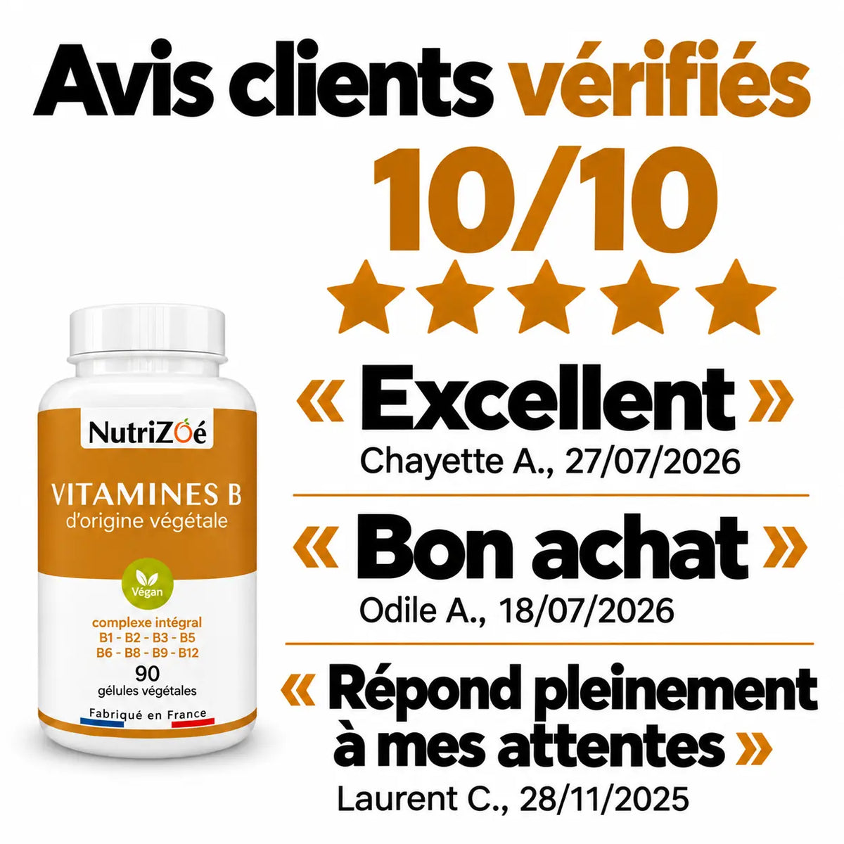 Témoignages vérifiés du complexe B NutriZoé : Excellent, Bon achat et Répond pleinement à mes attentes.
